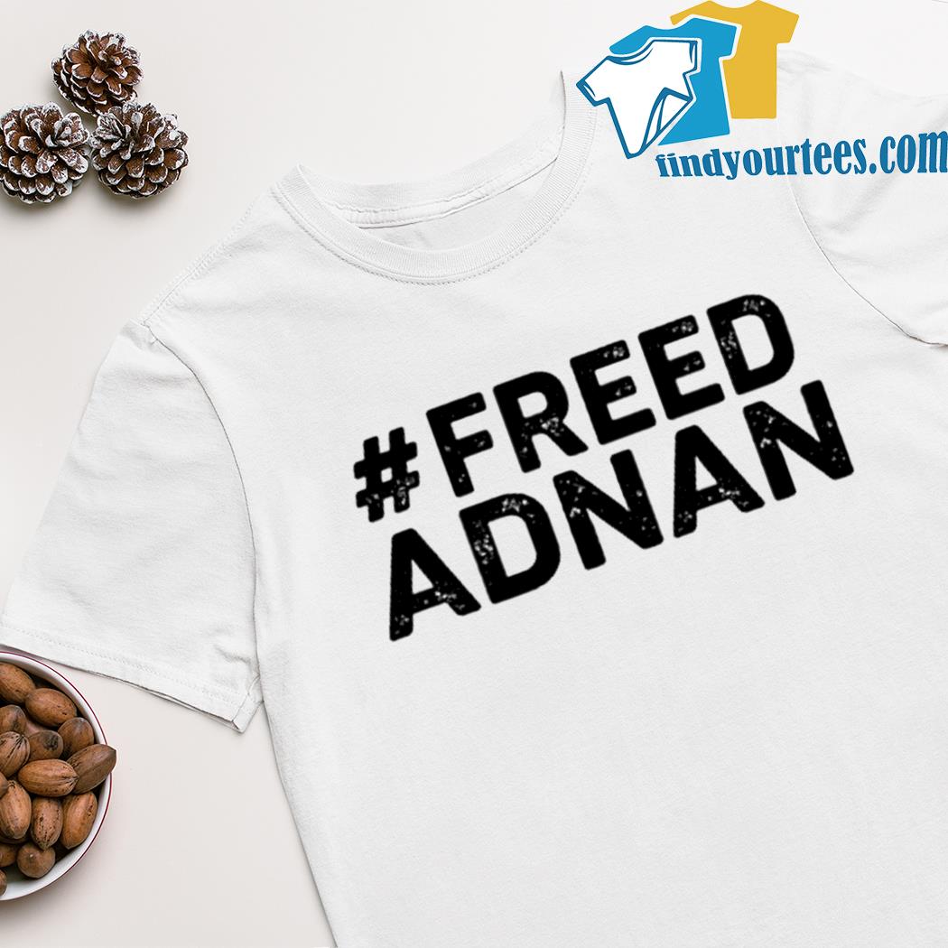 Freed Adnan shirt