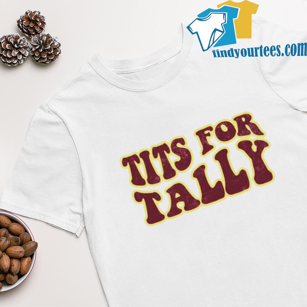 Tit's for tally shirt