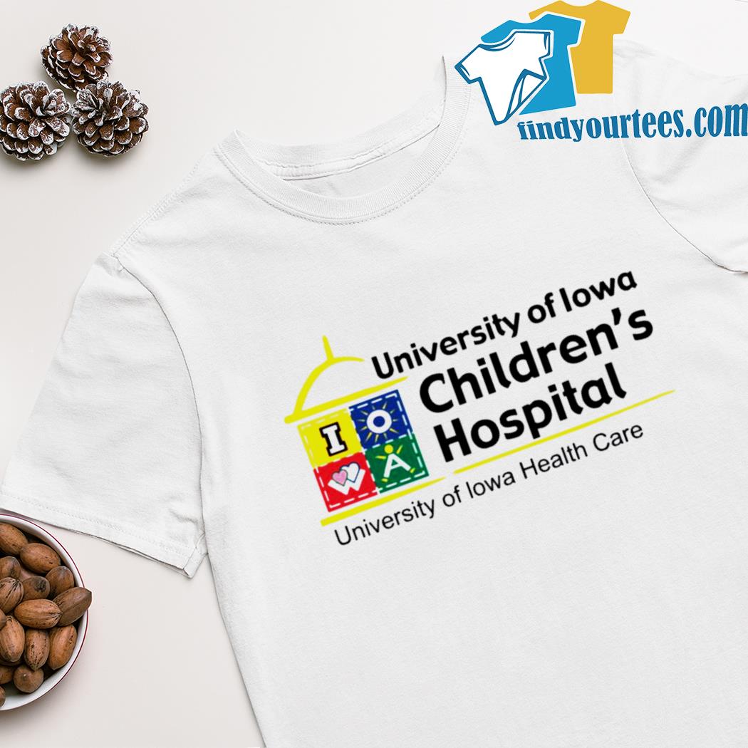 University of Iowa children’s hospital university of Iowa healthy care shirt