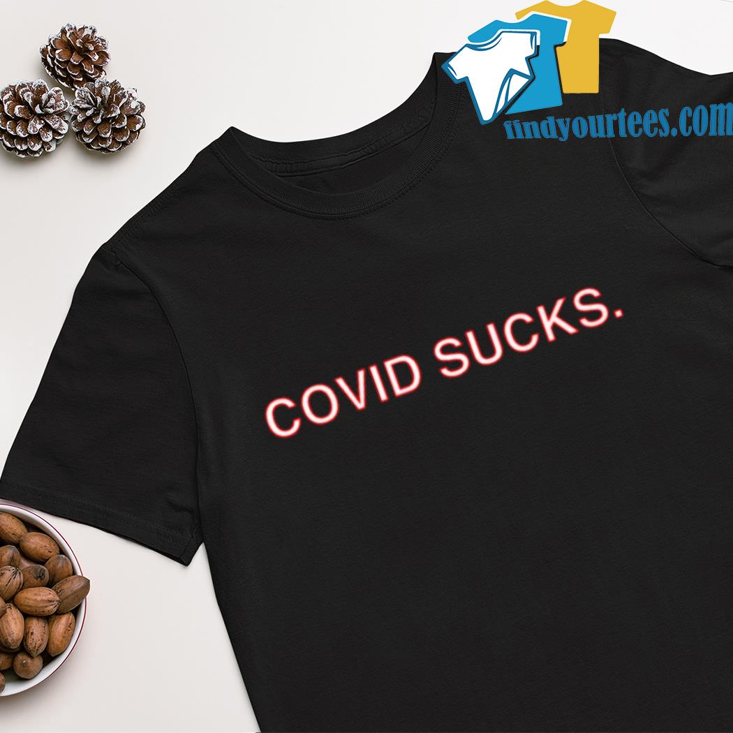 Covid sucks shirt