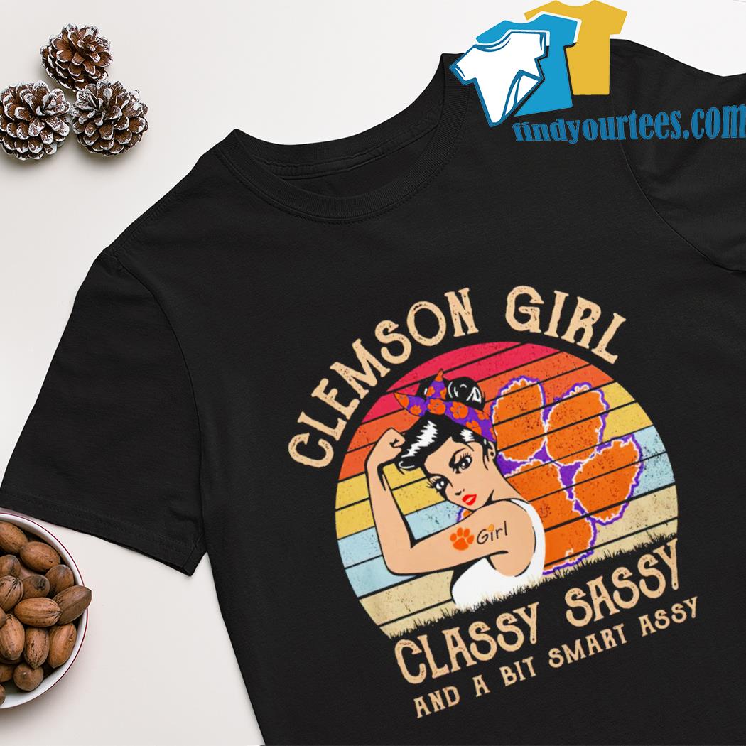 Clemson girl classy sassy and a bit smart assy shirt