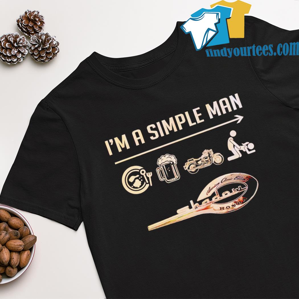 I'm a simple man breakfast and beer and motorbike and sex shirt