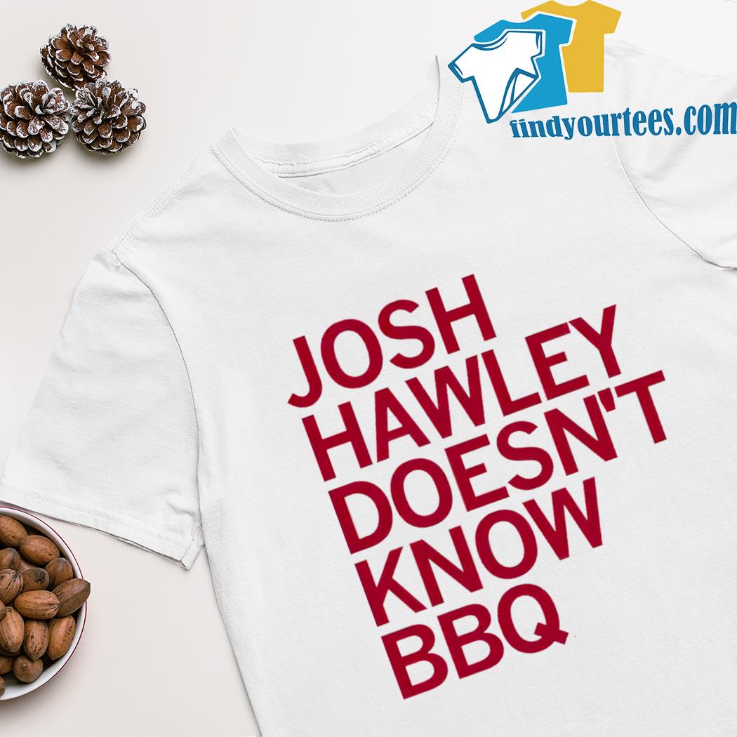 Josh Hawley doesn't know BBQ shirt