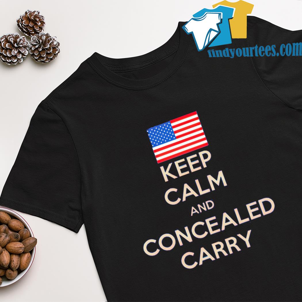 Keep calm and concealed carry US flag shirt