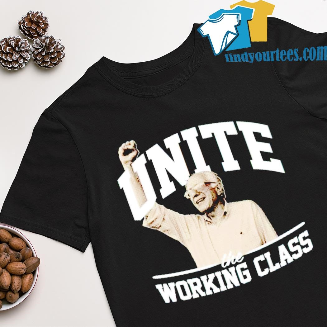Unite the working class shirt