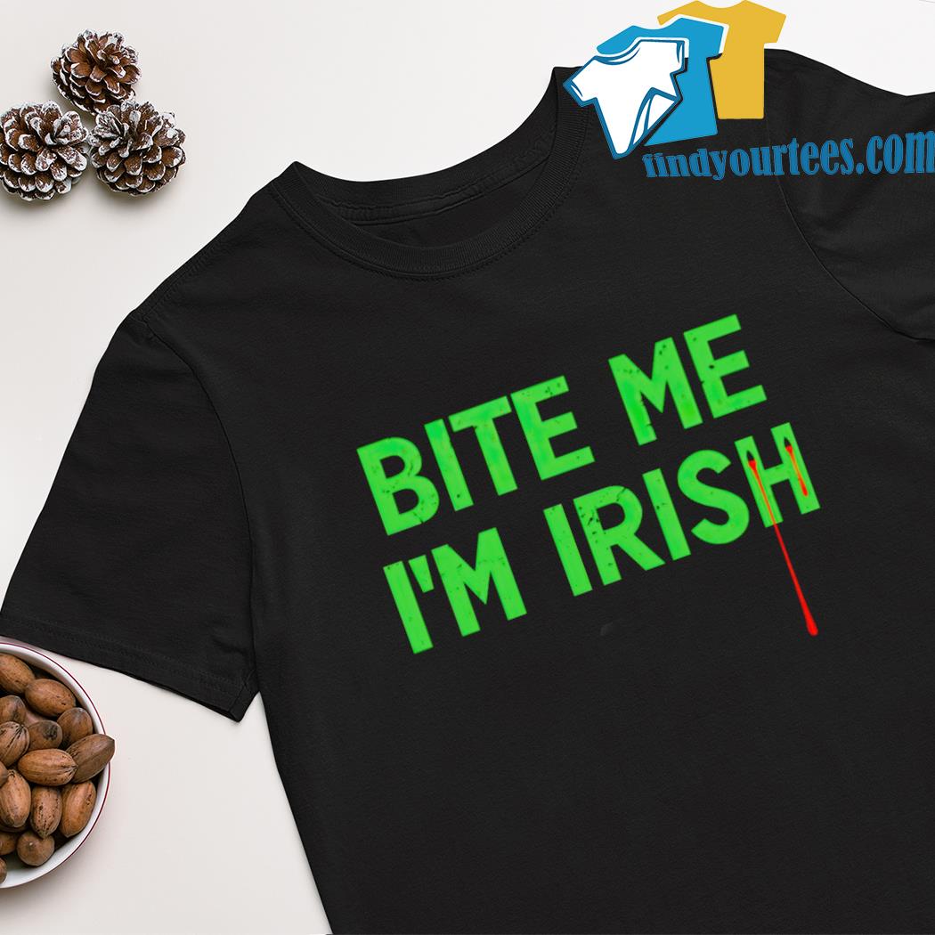 Bite me i'm irish shirt