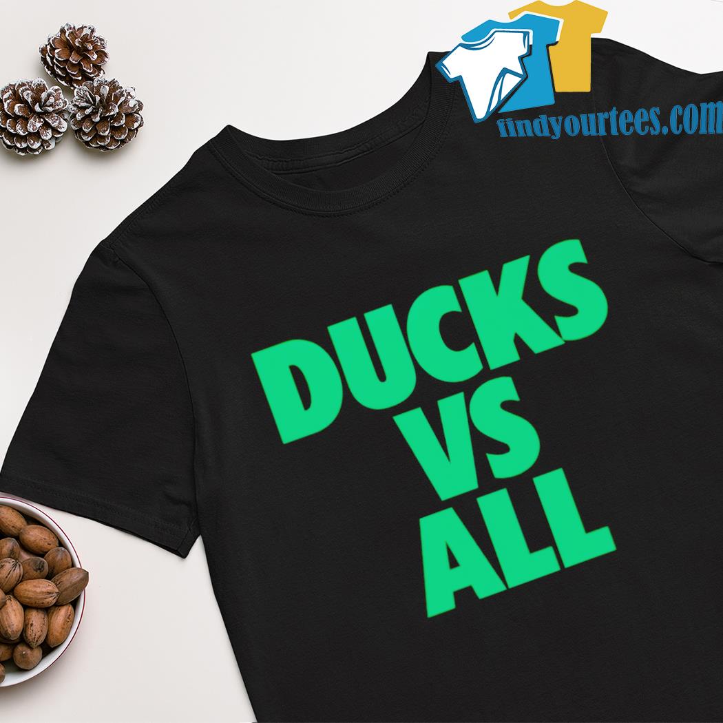 Ducks vs all shirt