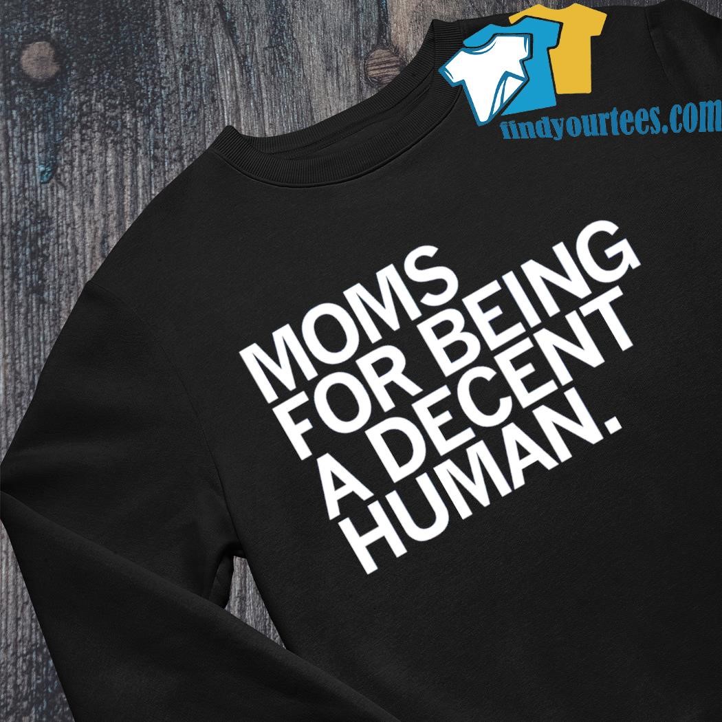 Absay Resignation skæg Moms for being a decent human shirt, hoodie, sweater, long sleeve and tank  top